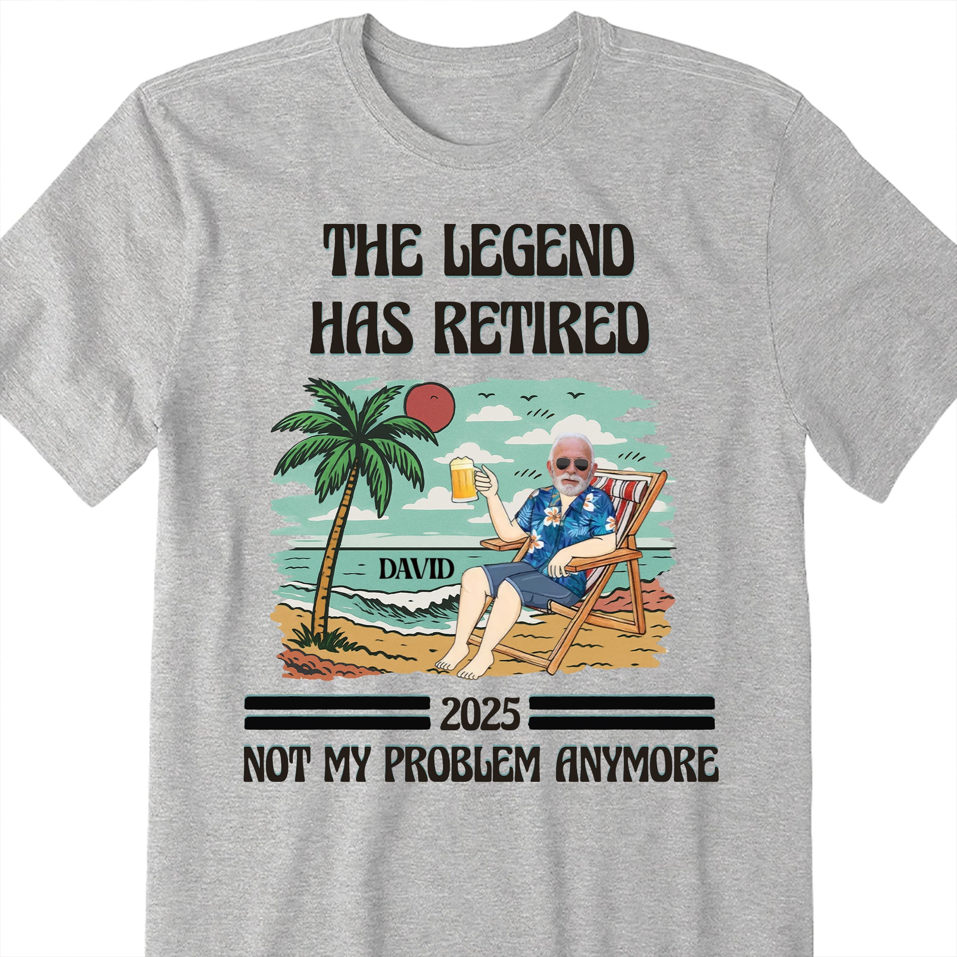 The Legend Has Retired Not My Problem Anymore, Palm Tree, Beach, Beer