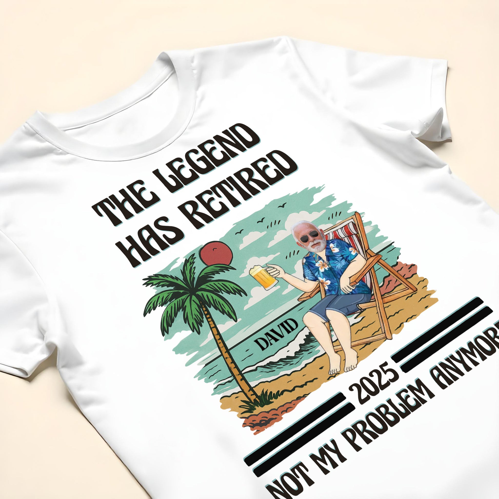 The Legend Has Retired Not My Problem Anymore, Palm Tree, Beach, Beer