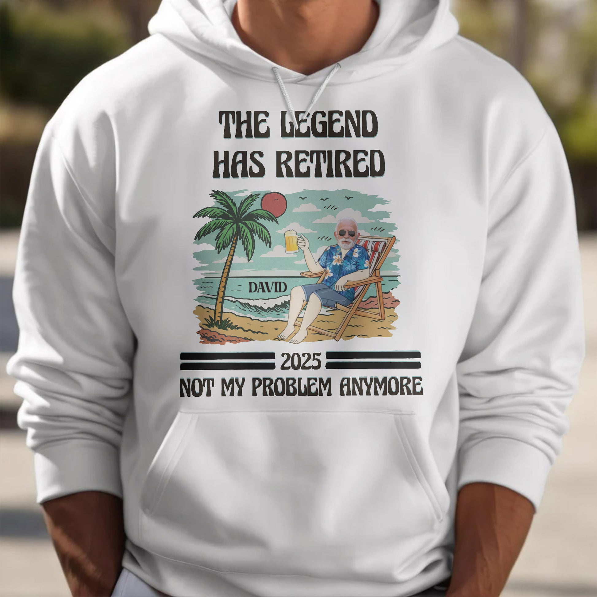 The Legend Has Retired Not My Problem Anymore, Palm Tree, Beach, Beer