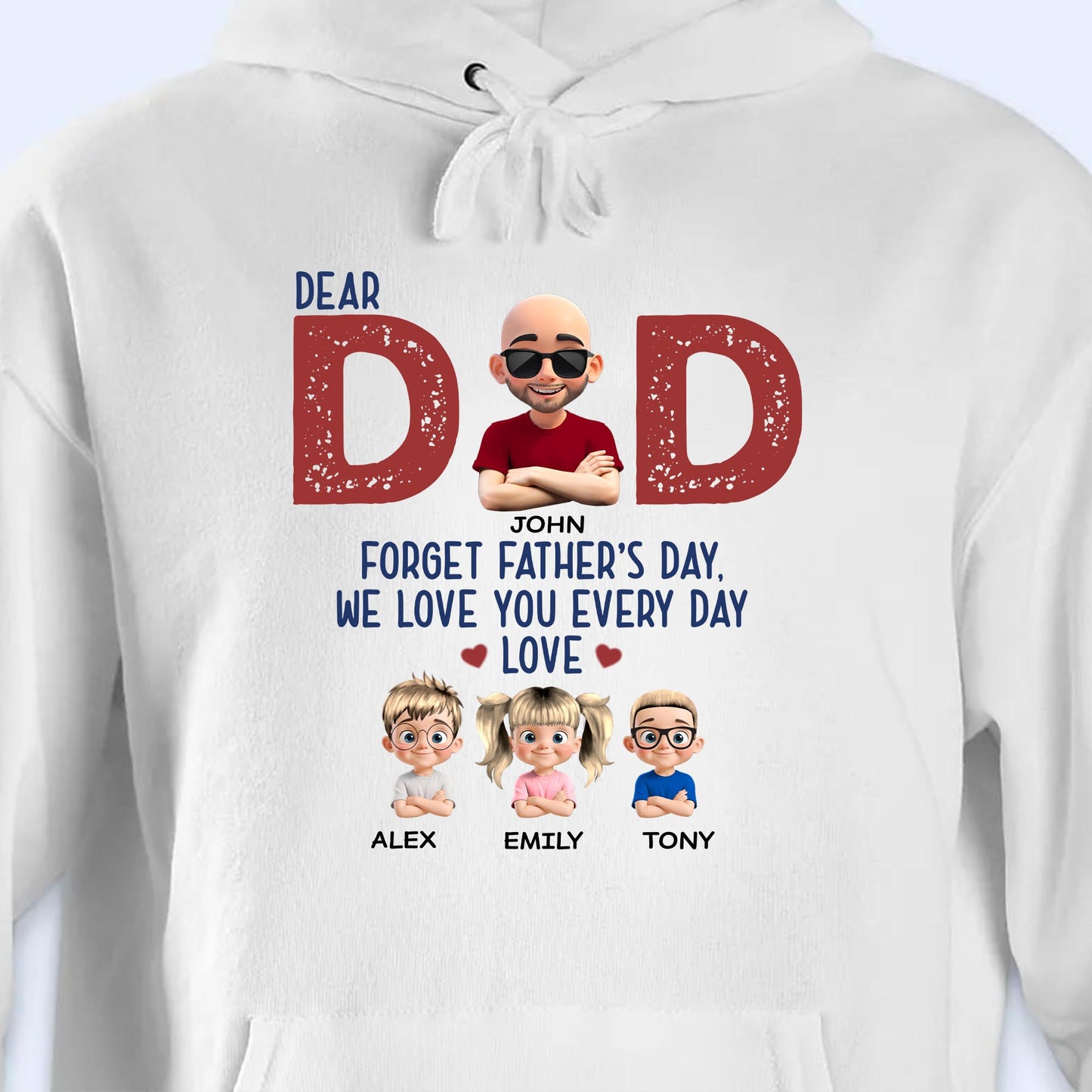 Dear Dad, Forget Father's Day, We Love You Every Day, Hearts