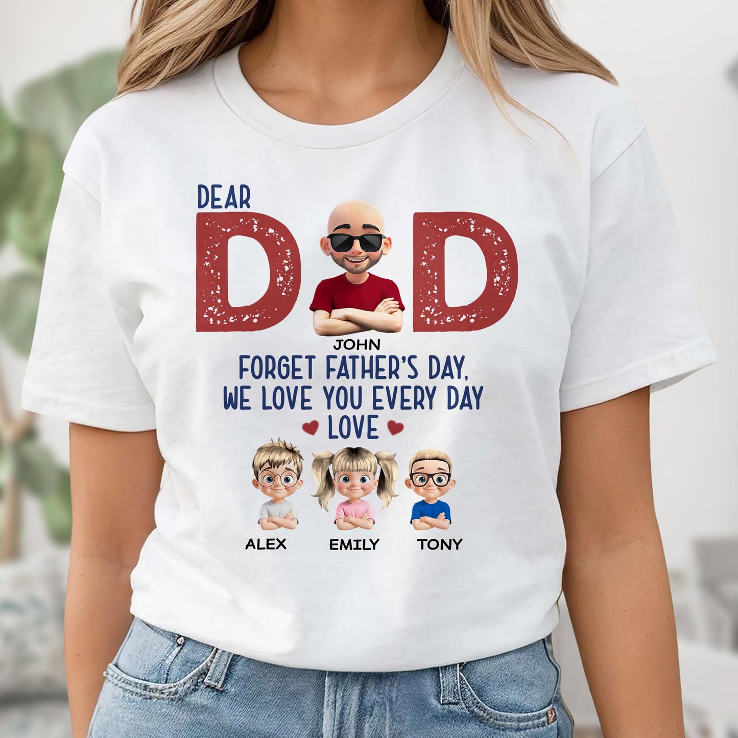 Dear Dad, Forget Father's Day, We Love You Every Day, Hearts