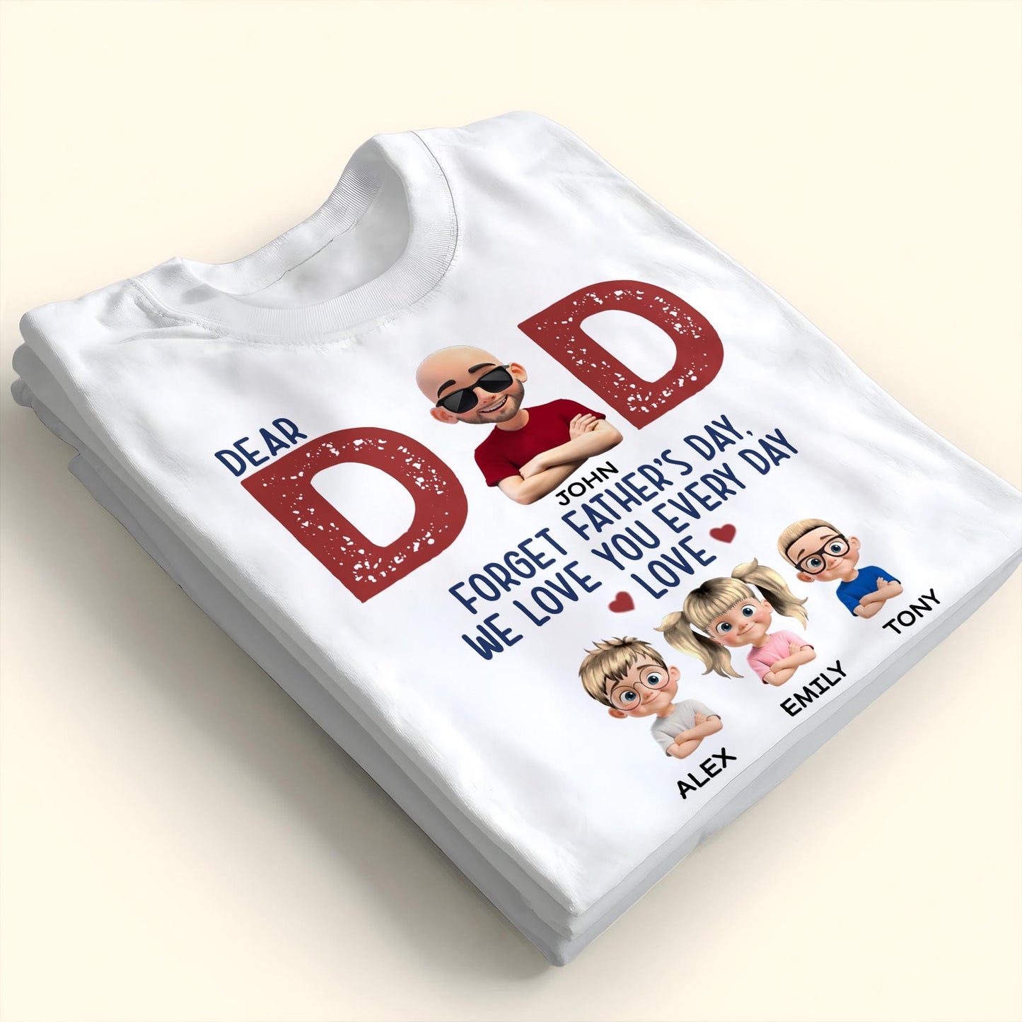 Dear Dad, Forget Father's Day, We Love You Every Day, Hearts