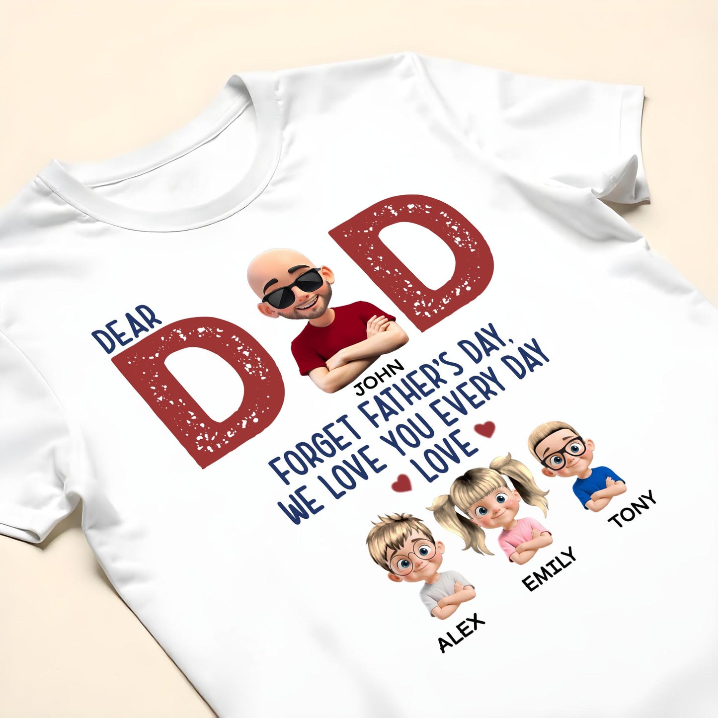 Dear Dad, Forget Father's Day, We Love You Every Day, Hearts