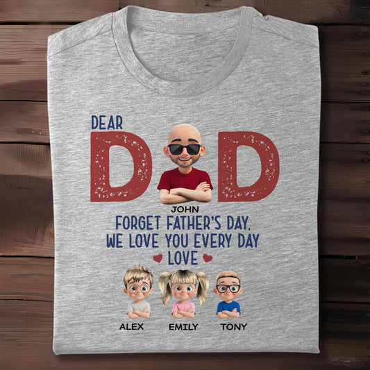 Dear Dad, Forget Father's Day, We Love You Every Day, Hearts