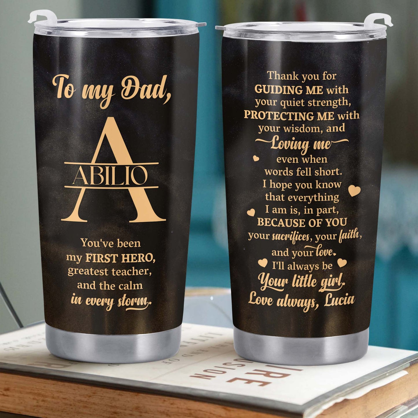 To My Dad, You've Been My First Hero, Greatest Teacher, Monogram