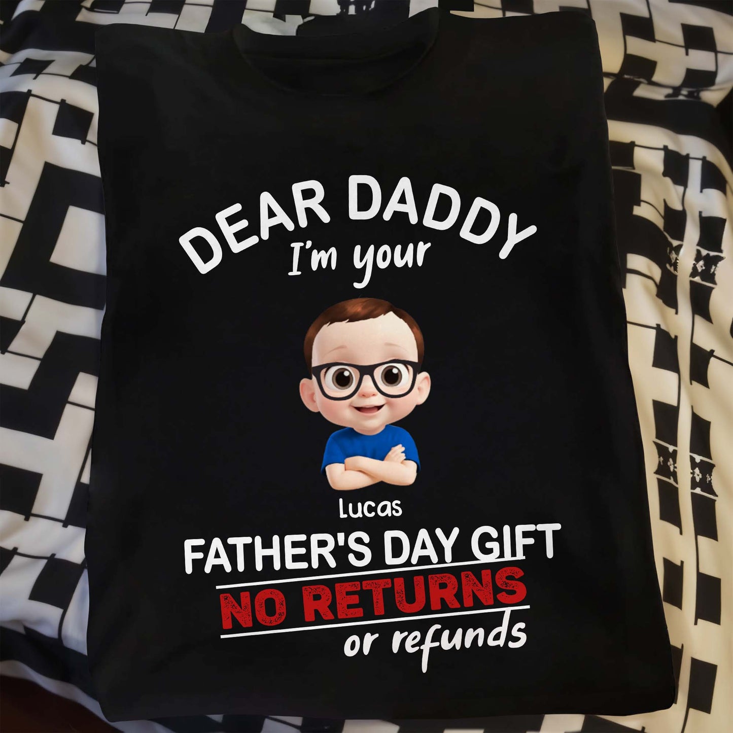 Dear Daddy I'm Your Father's Day Gift No Returns Or Refunds, Cartoon Child