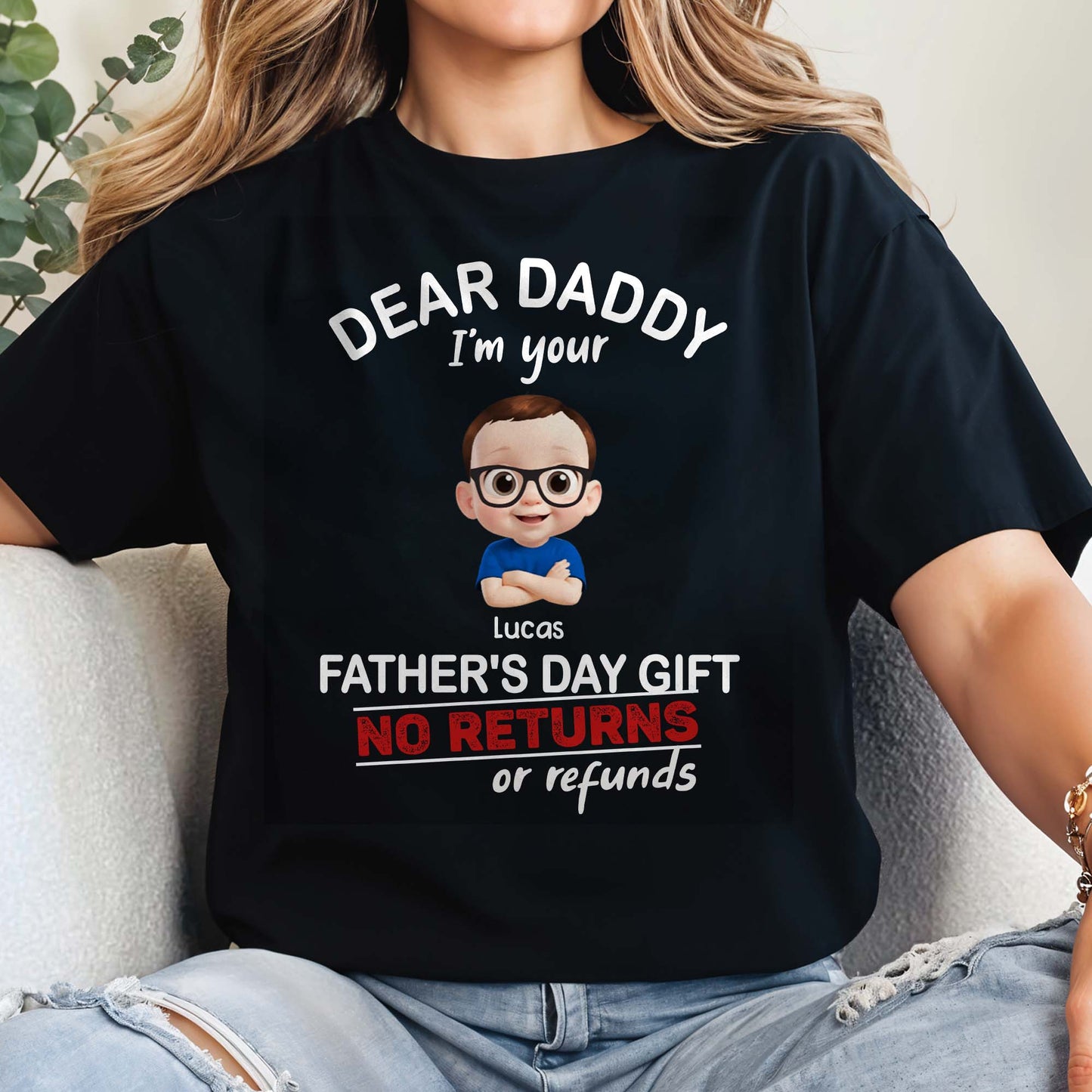 Dear Daddy I'm Your Father's Day Gift No Returns Or Refunds, Cartoon Child