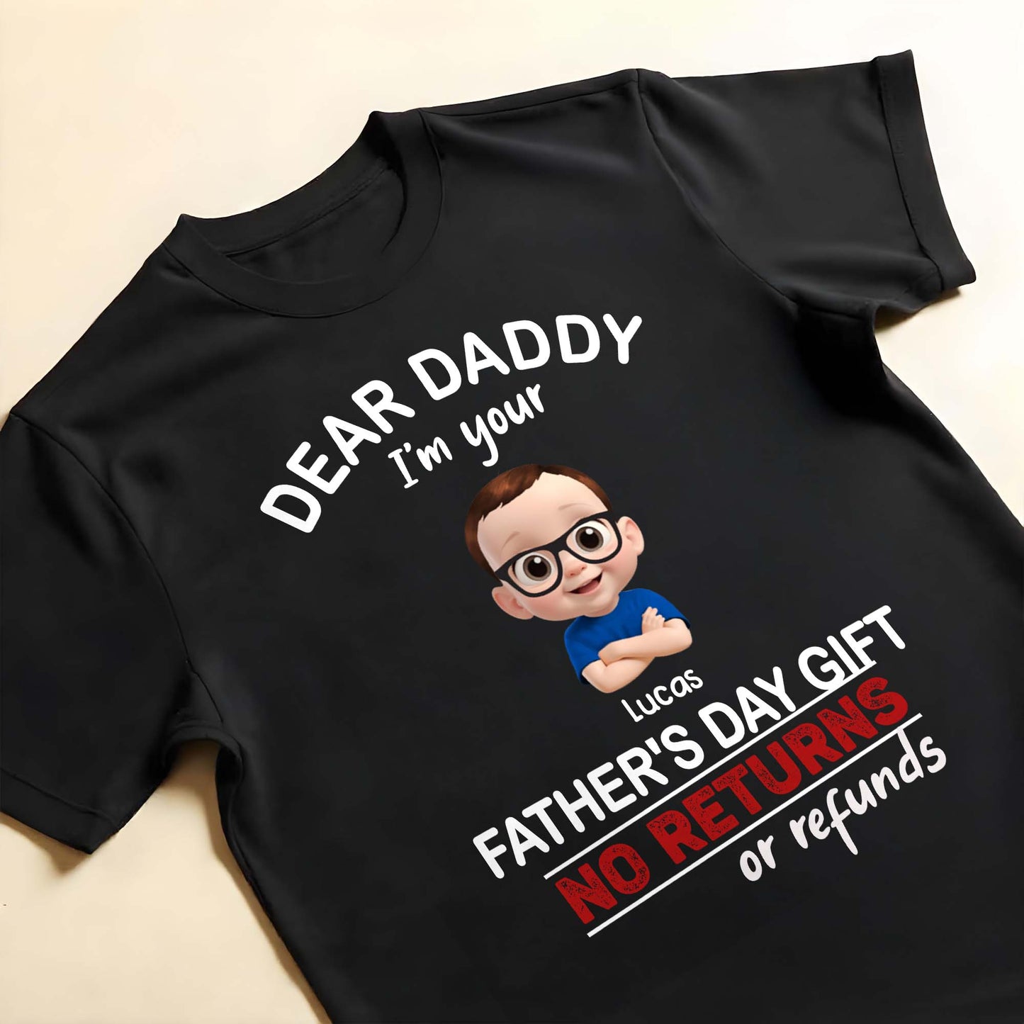 Dear Daddy I'm Your Father's Day Gift No Returns Or Refunds, Cartoon Child