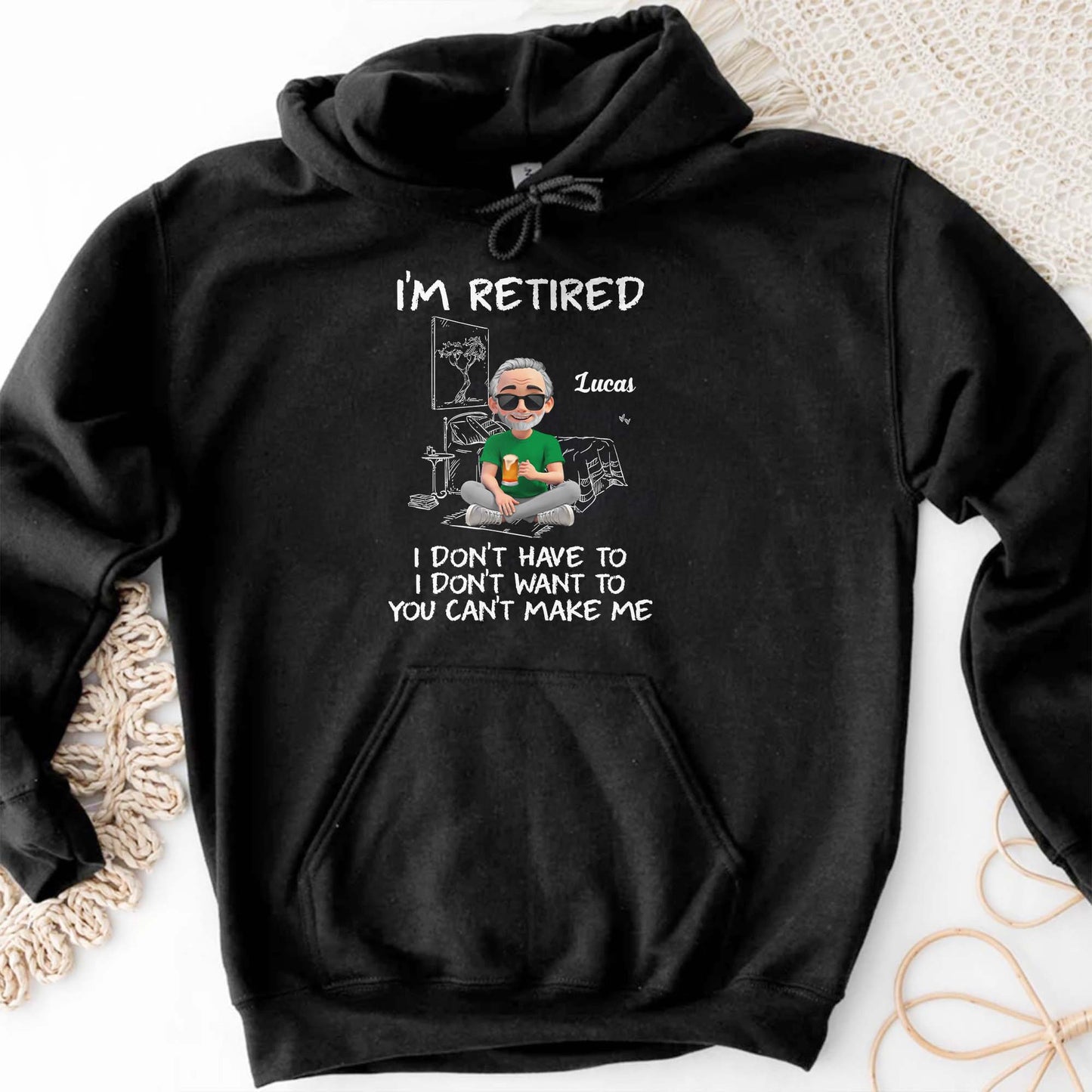 I'm Retired, I Don't Have To, I Don't Want To, You Can't Make Me, Retired Man and Relaxation Themes