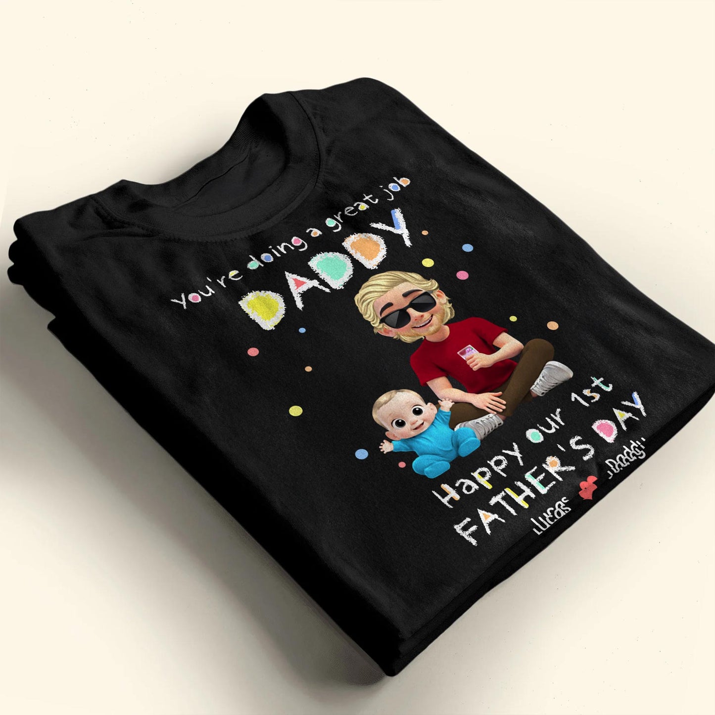 You're Doing A Great Job Daddy, Happy Our 1st Father's Day, Cartoon Figures - Personalized Custom Unisex T-shirt, Hoodie - DAD148_BBAS