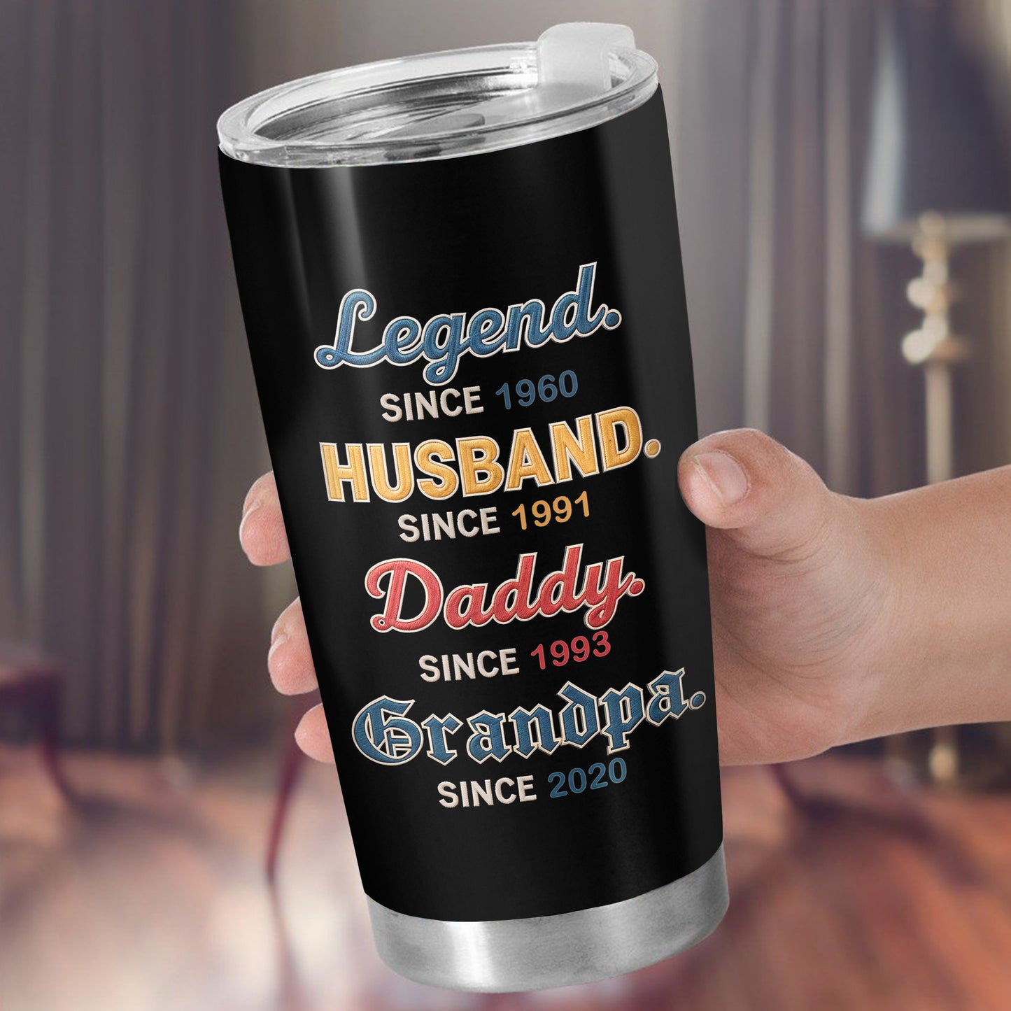 Legend Since 1960, Husband Since 1991, Daddy Since 1993, Grandpa Since 2020