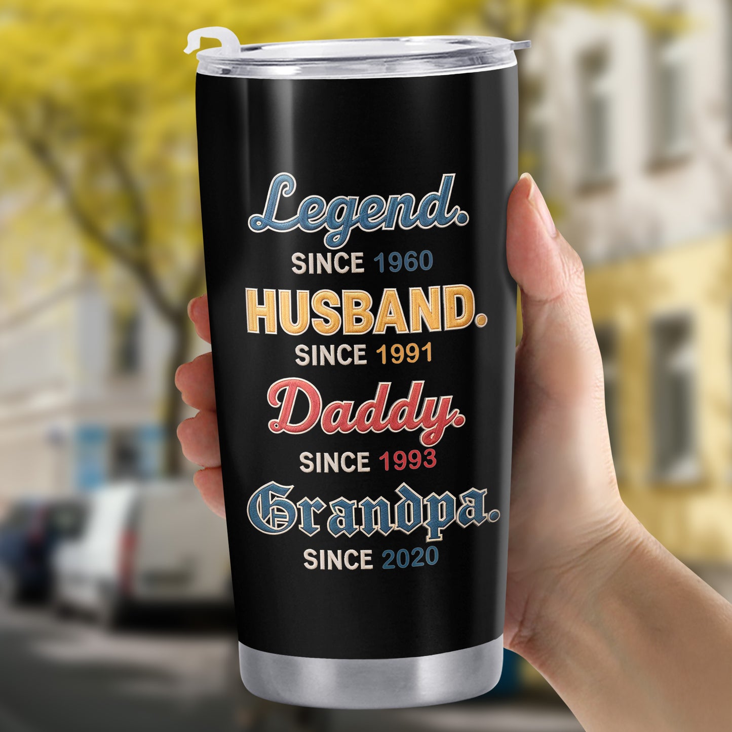 Legend Since 1960, Husband Since 1991, Daddy Since 1993, Grandpa Since 2020