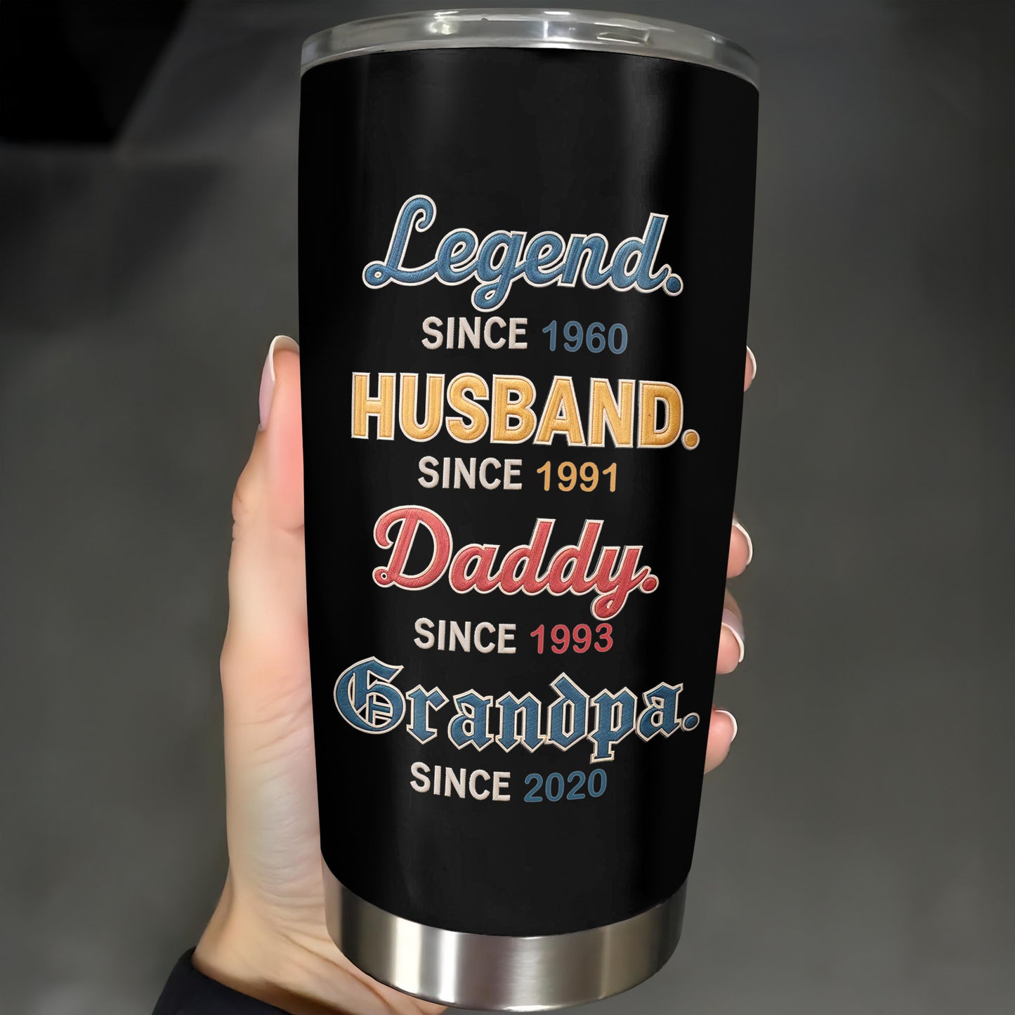 Legend Since 1960, Husband Since 1991, Daddy Since 1993, Grandpa Since 2020