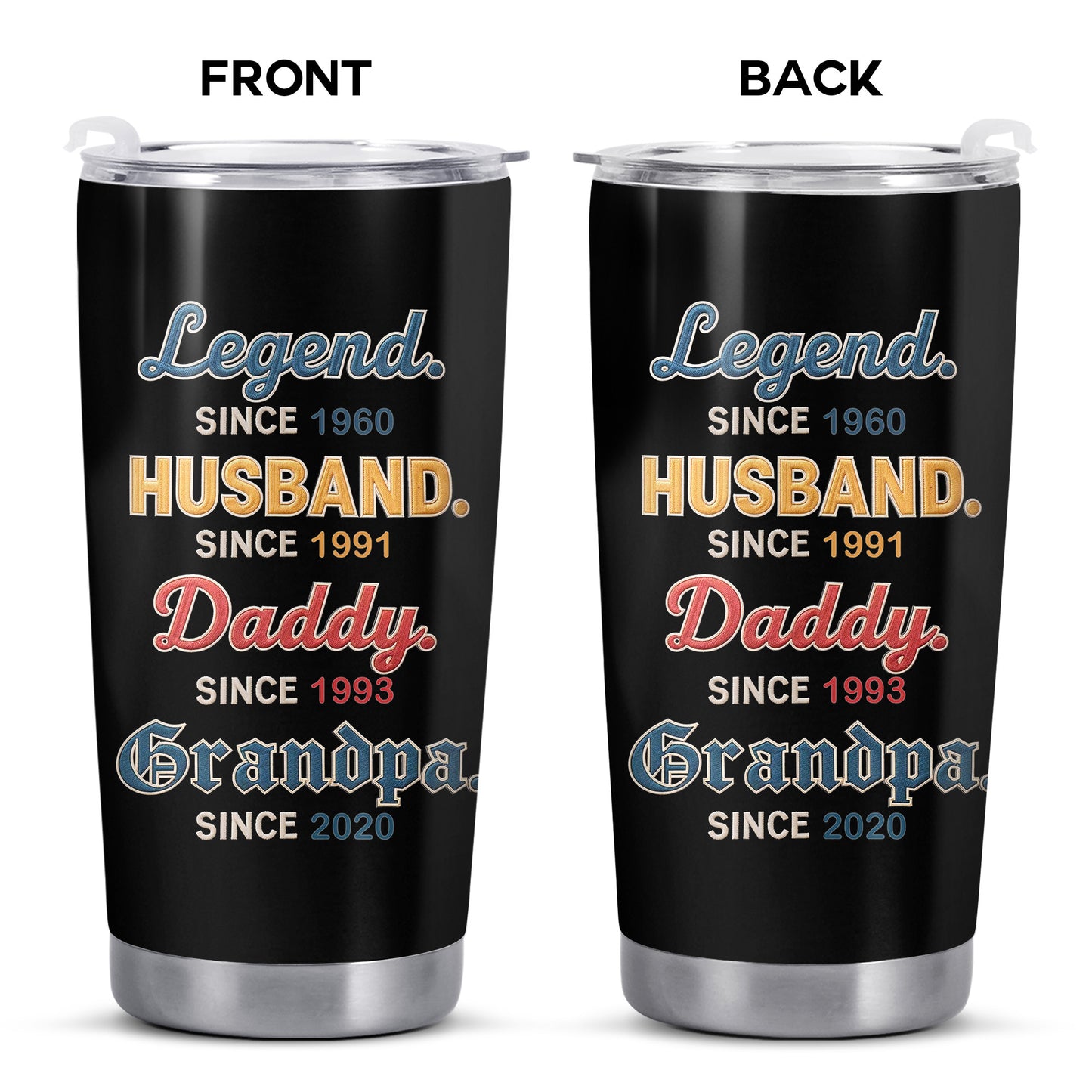Legend Since 1960, Husband Since 1991, Daddy Since 1993, Grandpa Since 2020