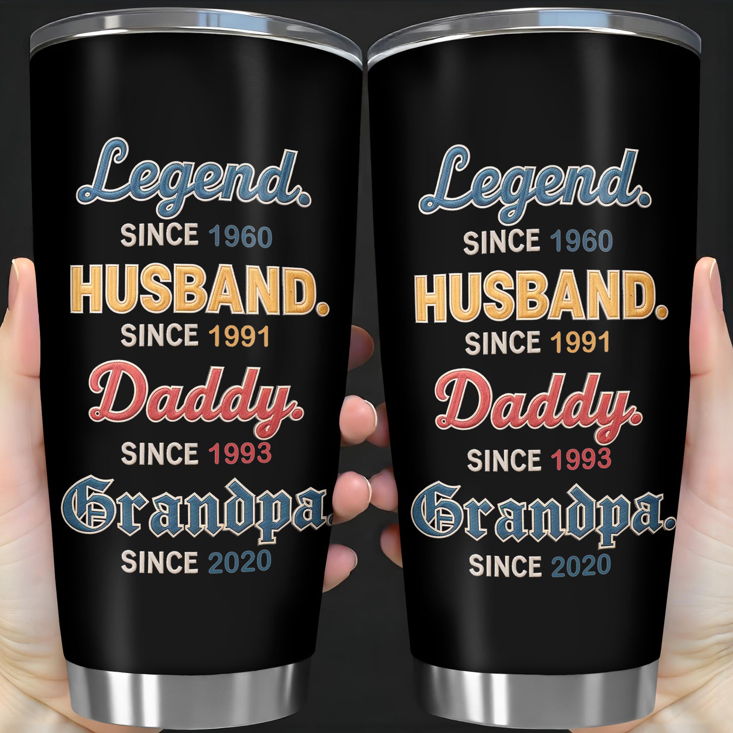 Legend Since 1960, Husband Since 1991, Daddy Since 1993, Grandpa Since 2020