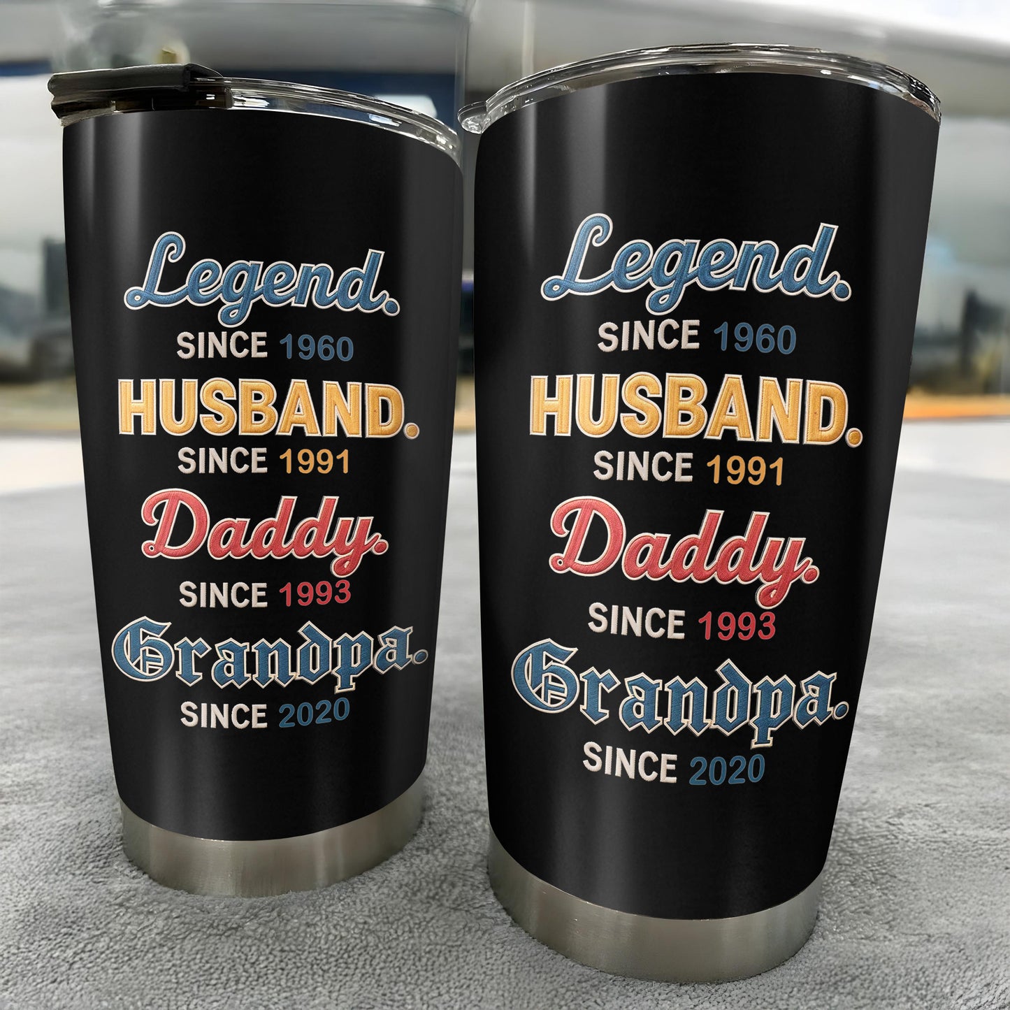 Legend Since 1960, Husband Since 1991, Daddy Since 1993, Grandpa Since 2020