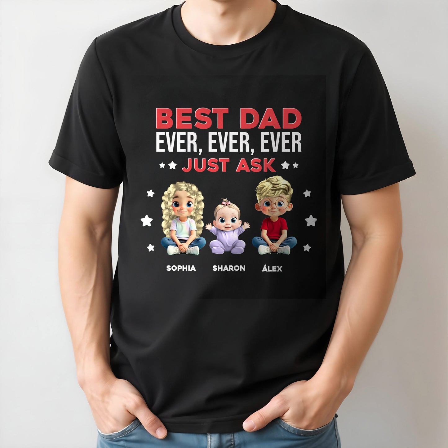 Best Dad Ever, Ever, Ever Just Ask, Cartoon Children And Stars