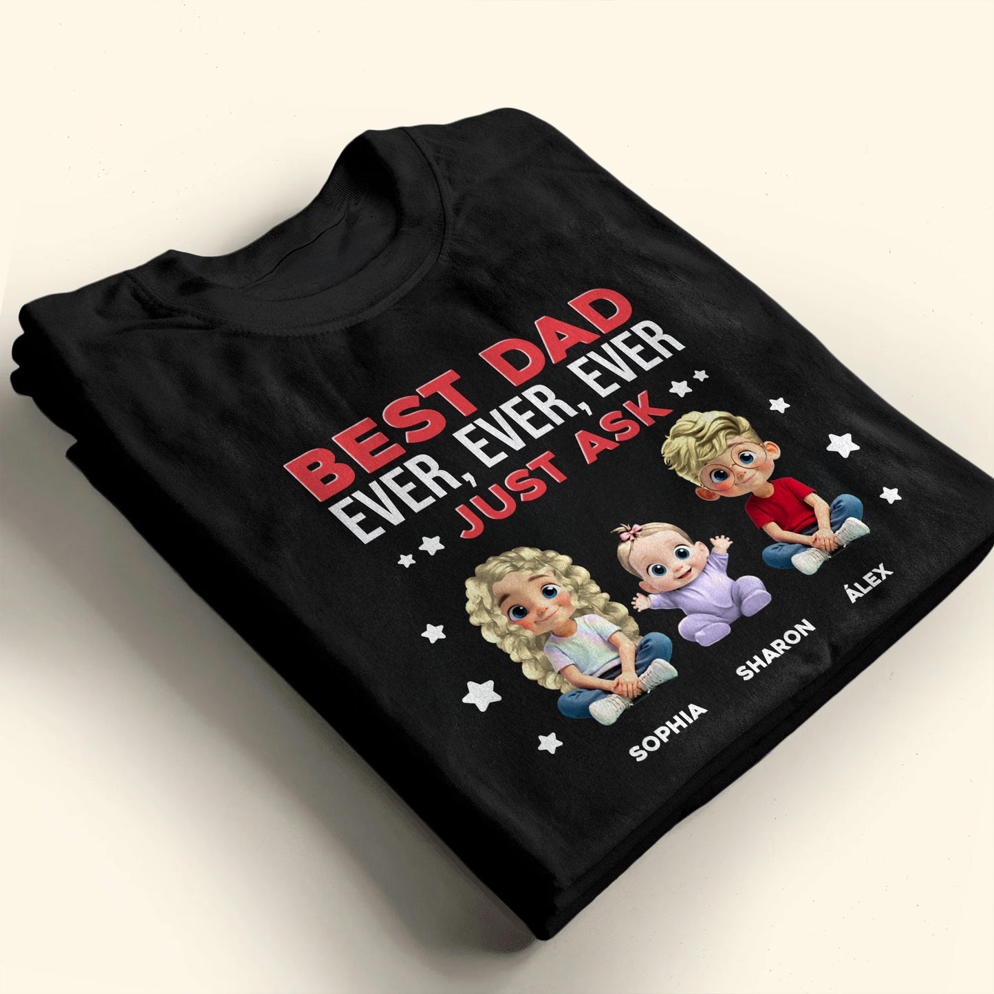 Best Dad Ever, Ever, Ever Just Ask, Cartoon Children And Stars