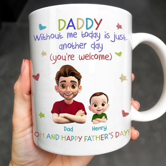 DADDY Without Me Today Is Just Another Day, Cartoon Father And Baby