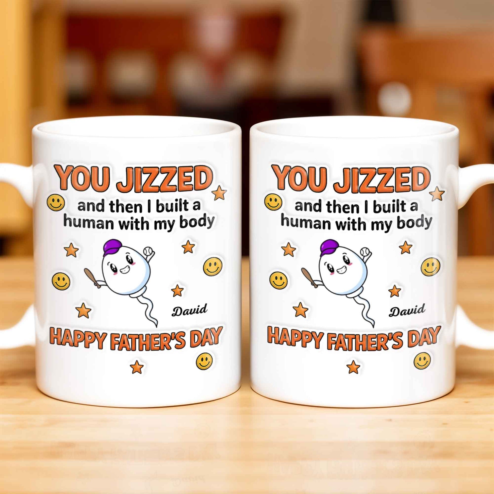 You Jizzed And Then I Built A Human With My Body, Happy Father's Day, Sperm Character, Stars, Smiley Faces