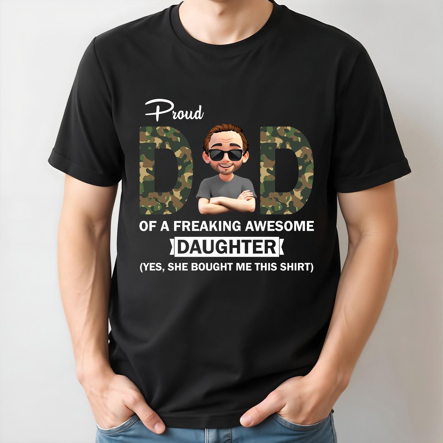 Proud Dad Of A Freaking Awesome Daughter, Camouflage and Cartoon Character