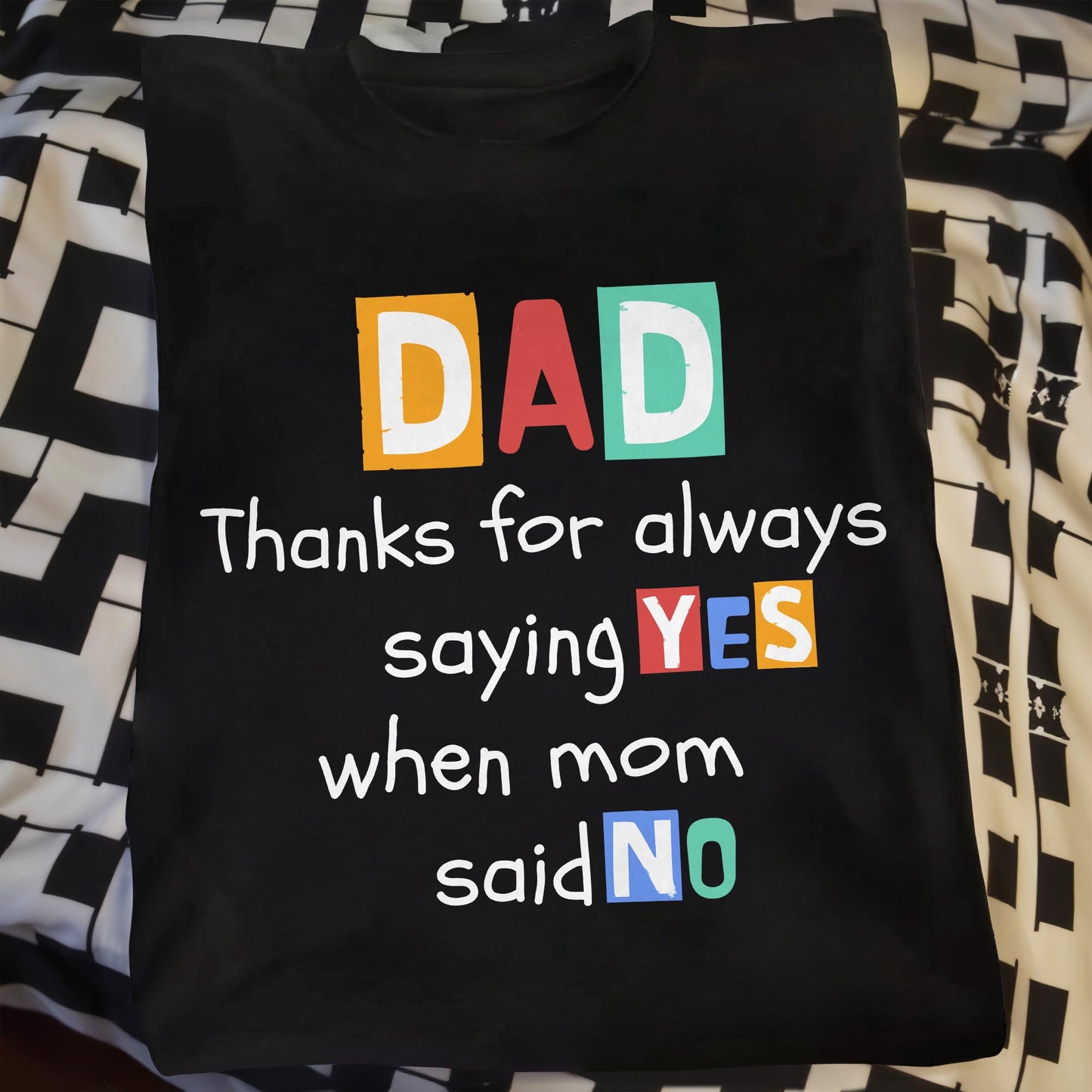 Dad Thanks For Always Saying Yes