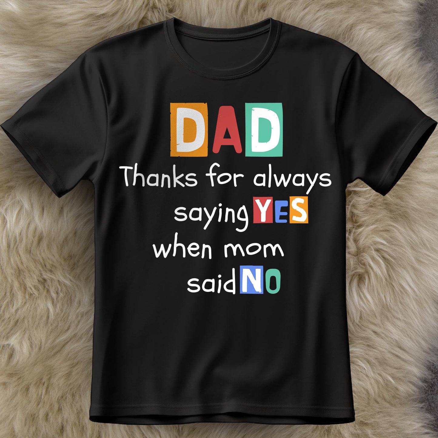 Dad Thanks For Always Saying Yes