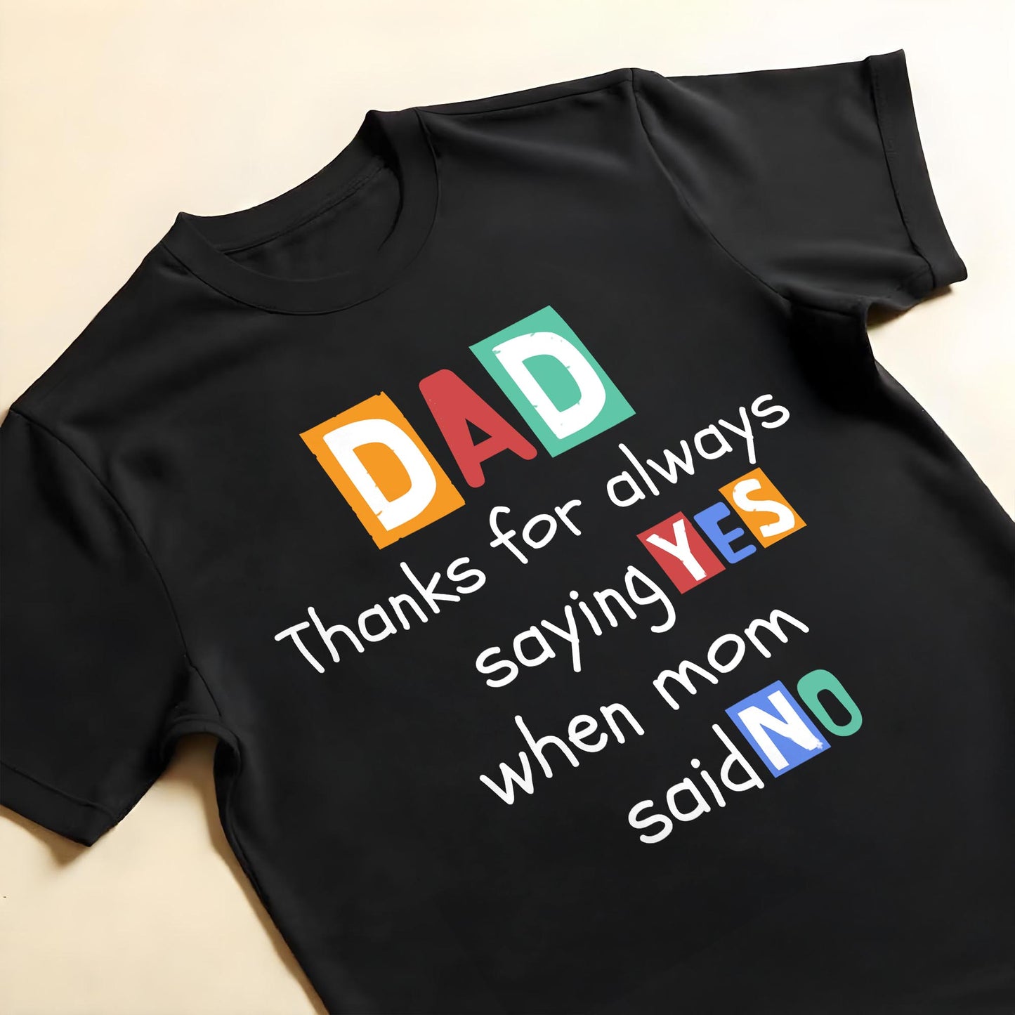 Dad Thanks For Always Saying Yes