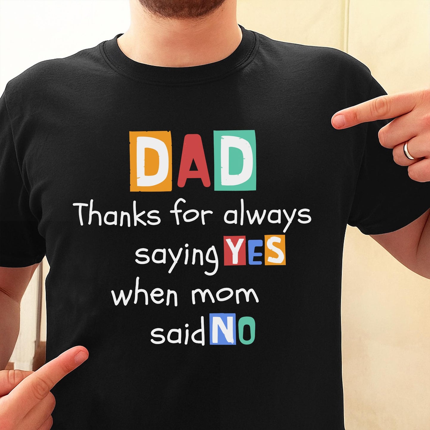 Dad Thanks For Always Saying Yes