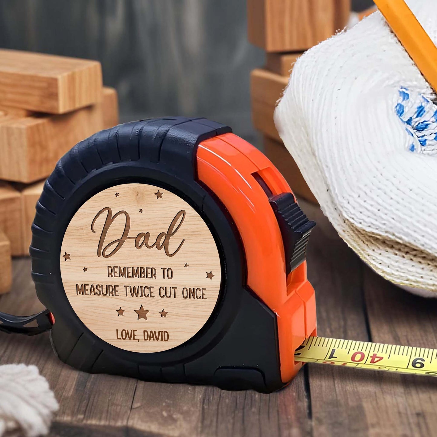 Dad Remember To Measure Twice Cut Once With Stars