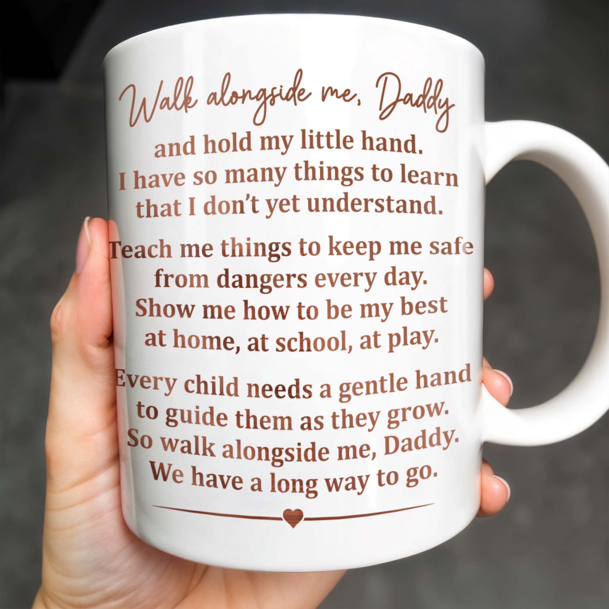Walk Alongside Me, Daddy Heart Mug