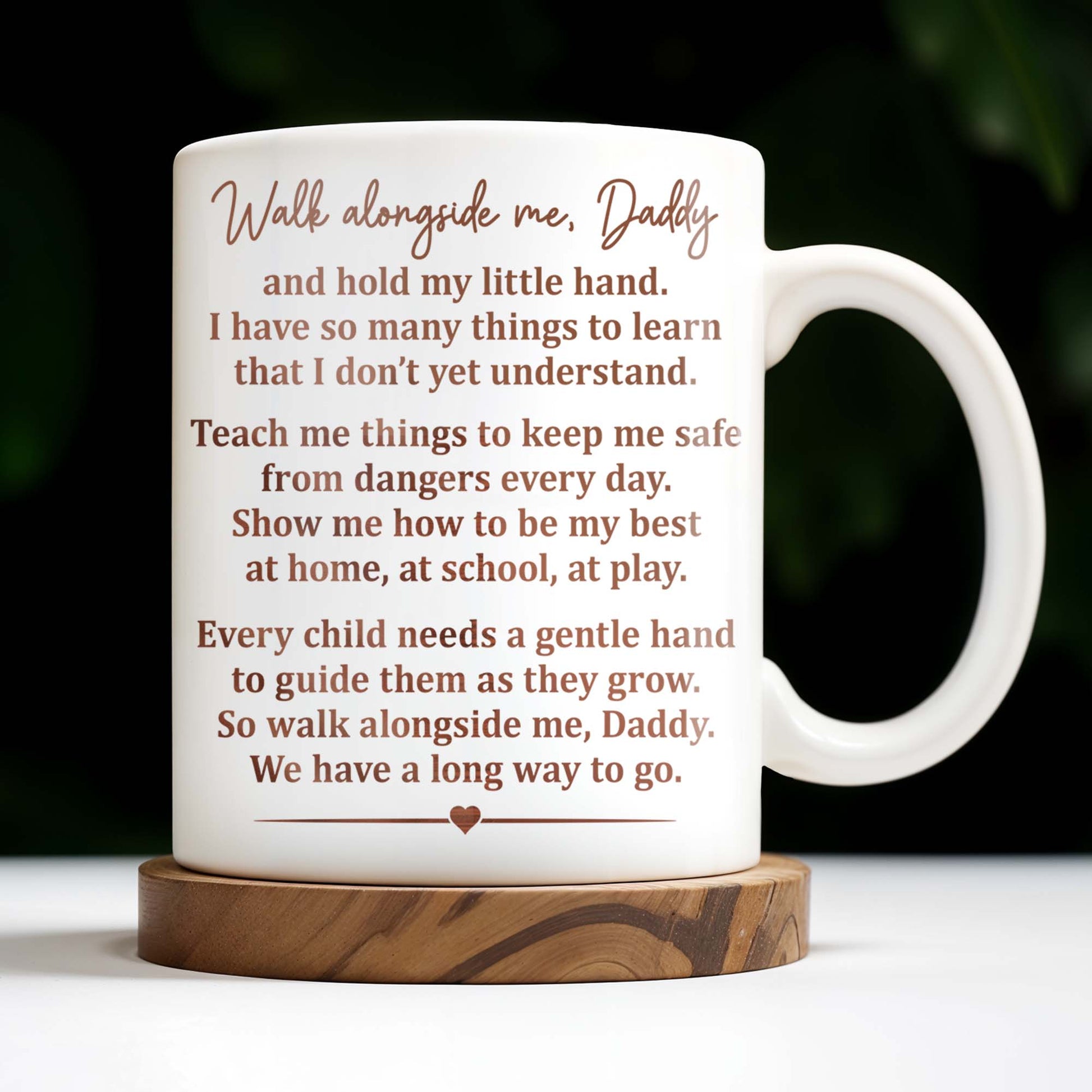 Walk Alongside Me, Daddy Heart Mug