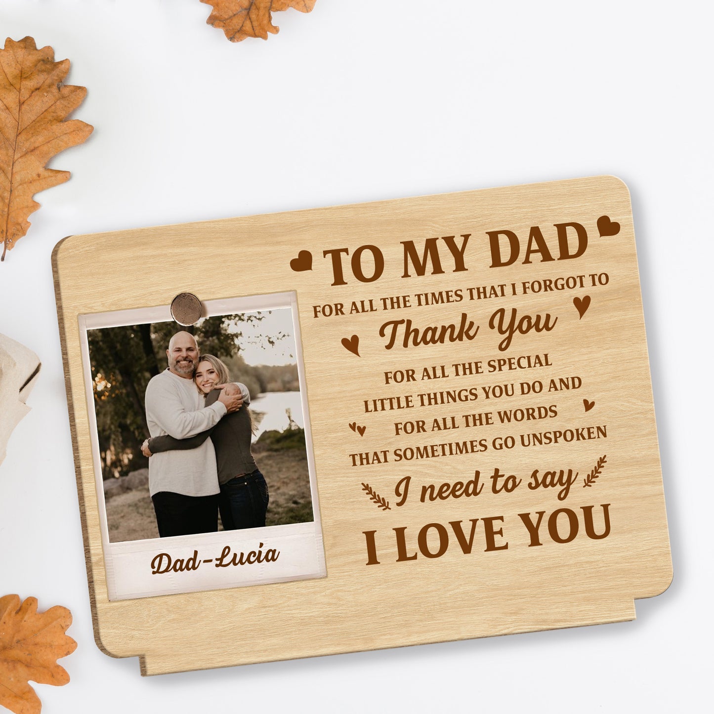 To My Dad, I Need To Say I Love You, Heart And Branch Designs