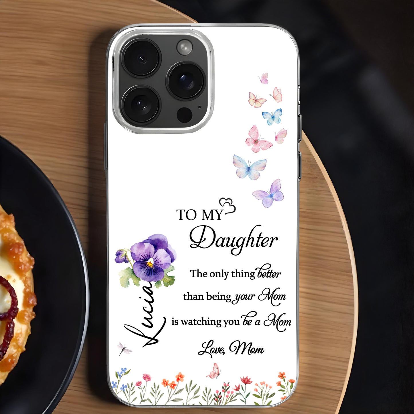 To My Daughter, The Only Thing Better Than Being Your Mom, Butterflies and Flowers