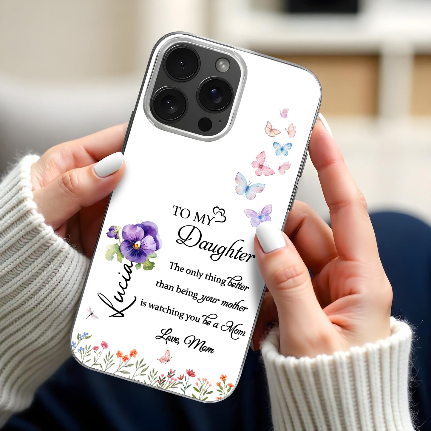 To My Daughter, The Only Thing Better Than Being Your Mom, Butterflies and Flowers