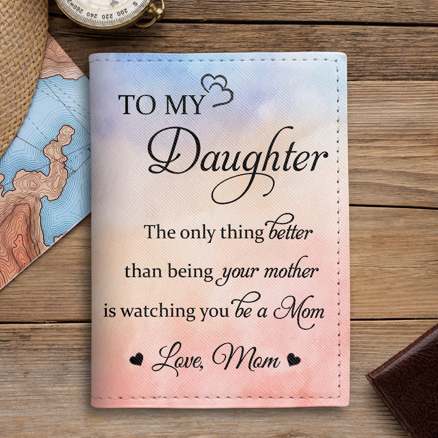 To My Daughter, The Only Thing Better Than Being Your Mother Is Watching You Be A Mom, Heart