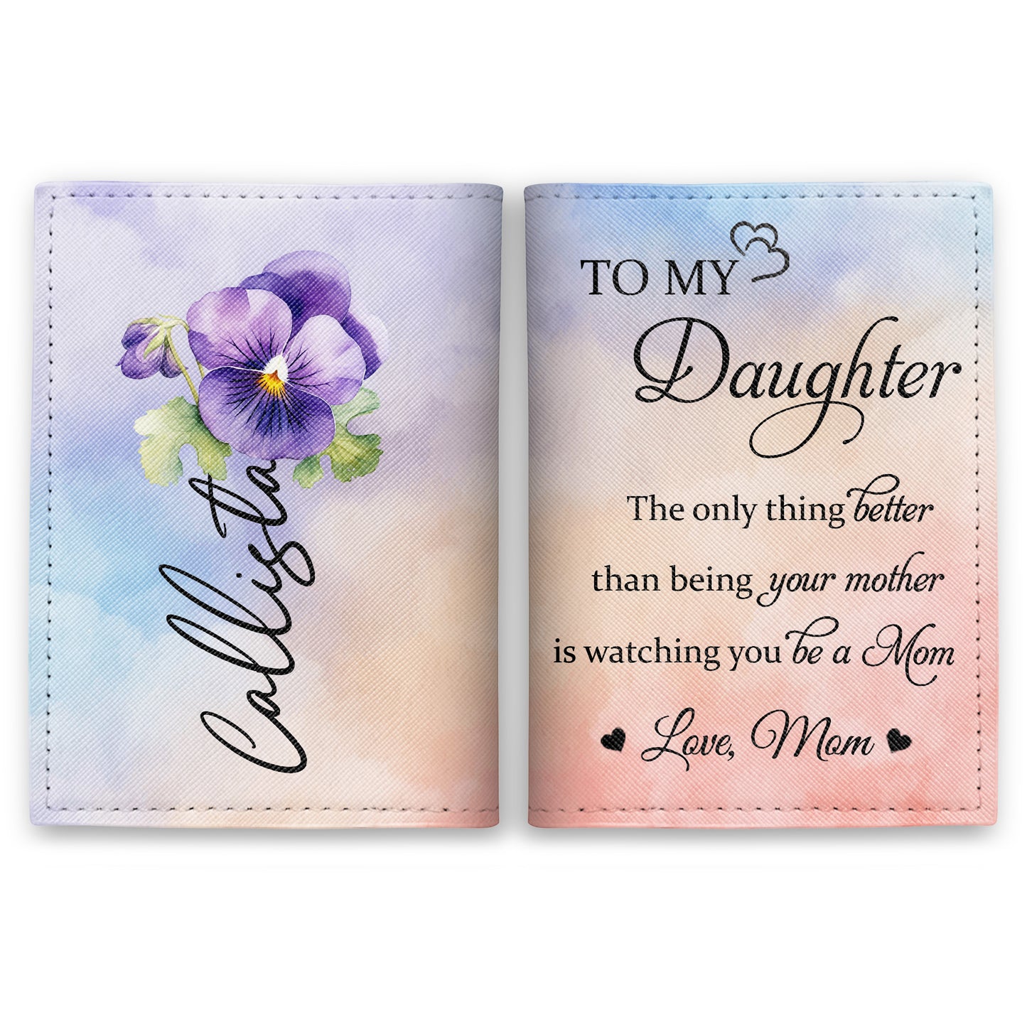 To My Daughter, The Only Thing Better Than Being Your Mother Is Watching You Be A Mom, Heart