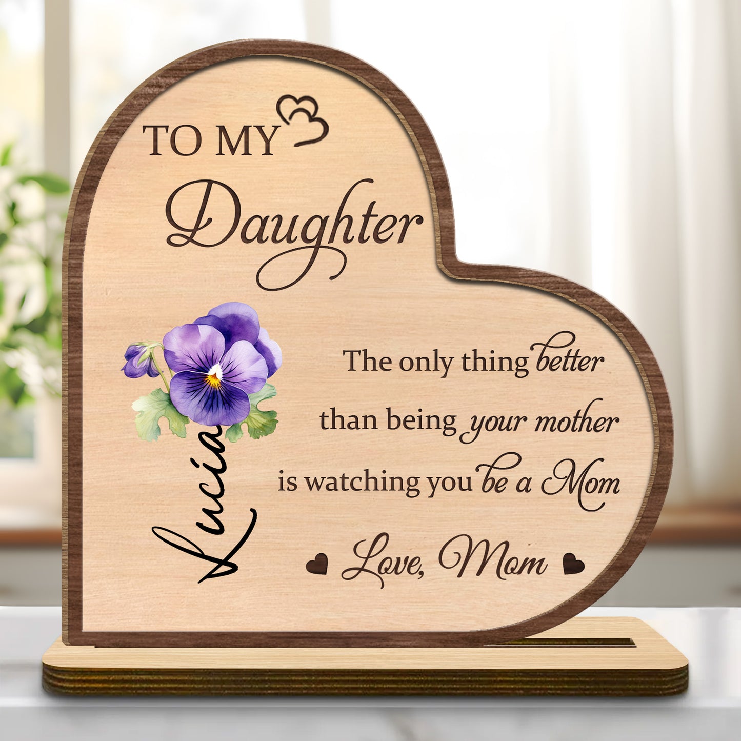 To My Daughter, Better Than Being Your Mother Wood Plaque