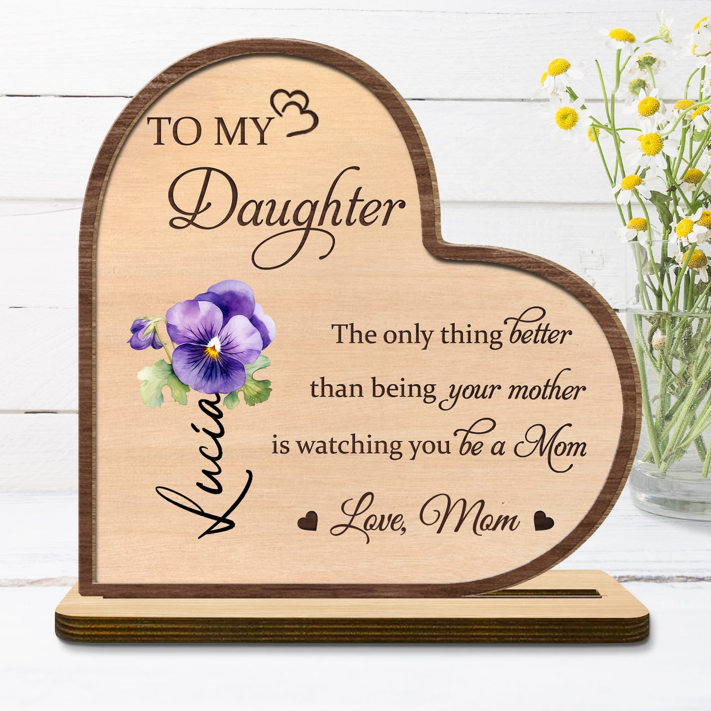 To My Daughter, Better Than Being Your Mother Wood Plaque
