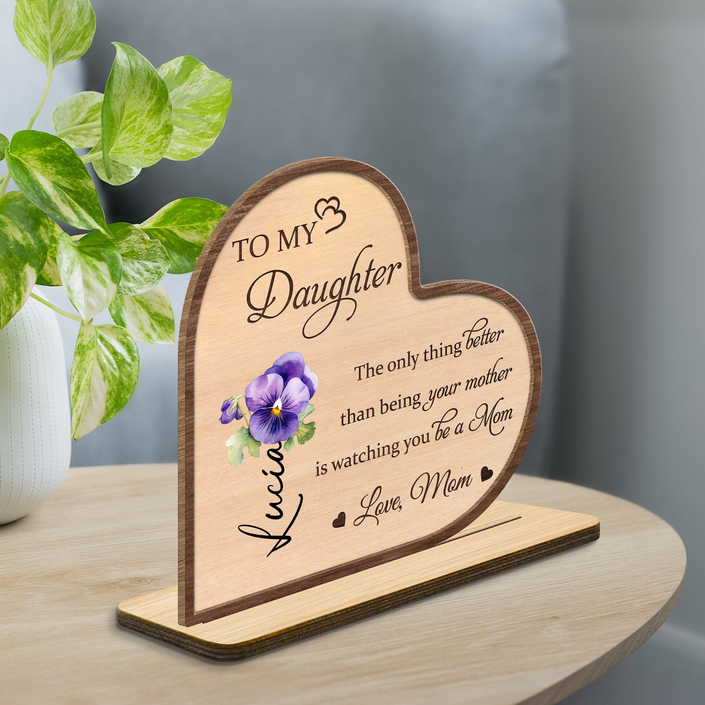 To My Daughter, Better Than Being Your Mother Wood Plaque