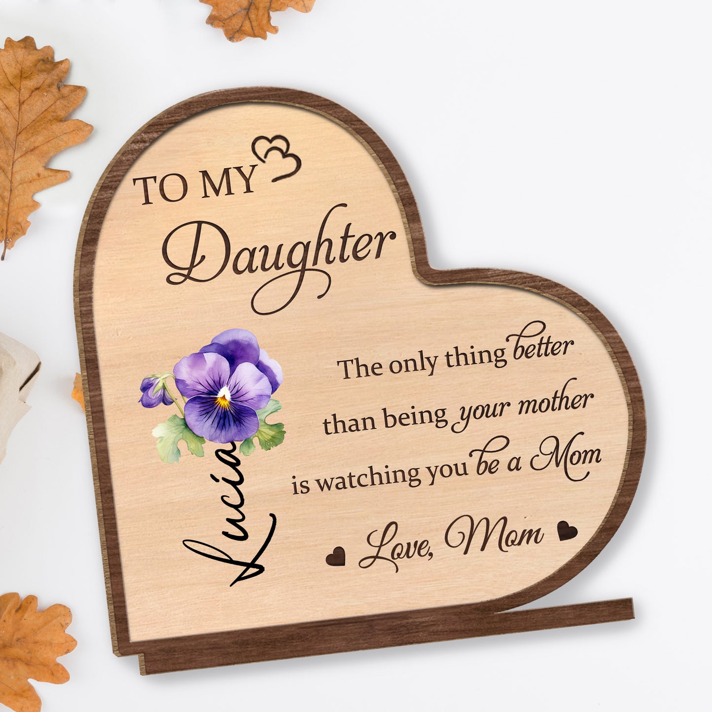To My Daughter, Better Than Being Your Mother Wood Plaque