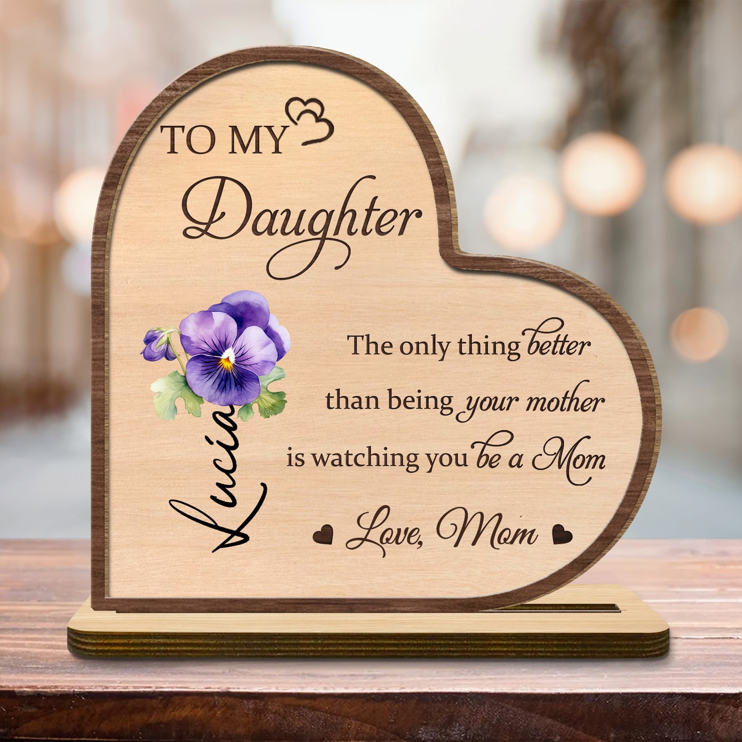 To My Daughter, Better Than Being Your Mother Wood Plaque