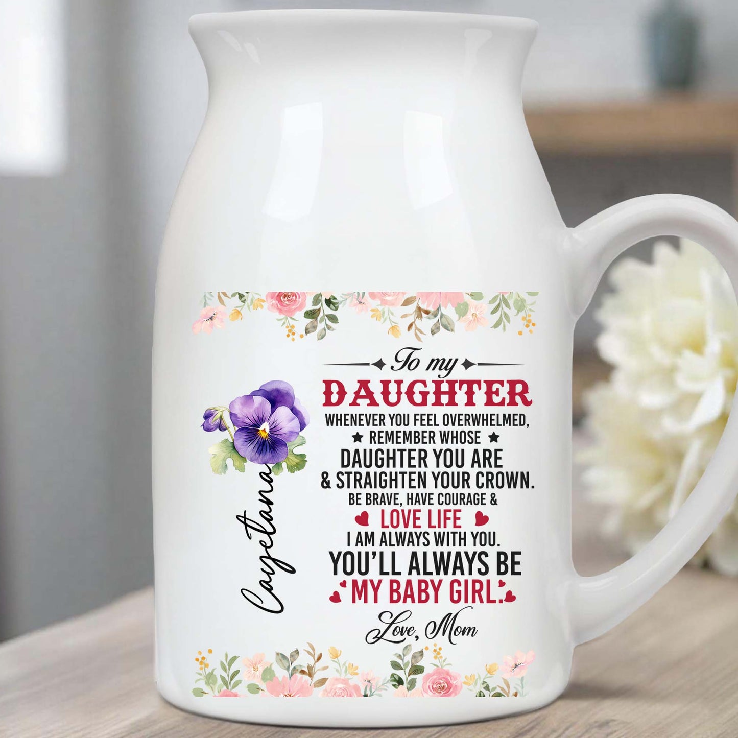 Courage and Love Life Message For Daughter With Floral Design