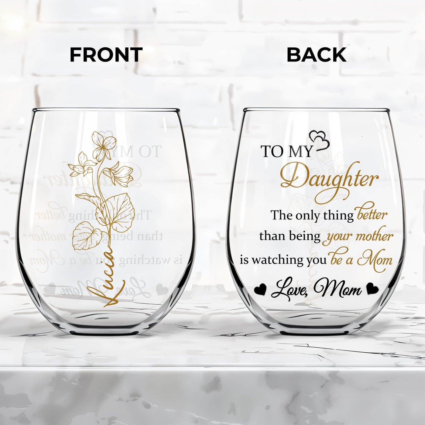 To My Daughter, The Only Thing Better, Flowers And Hearts - Personalized Stemless Wine Glass - DAU106_WIGL