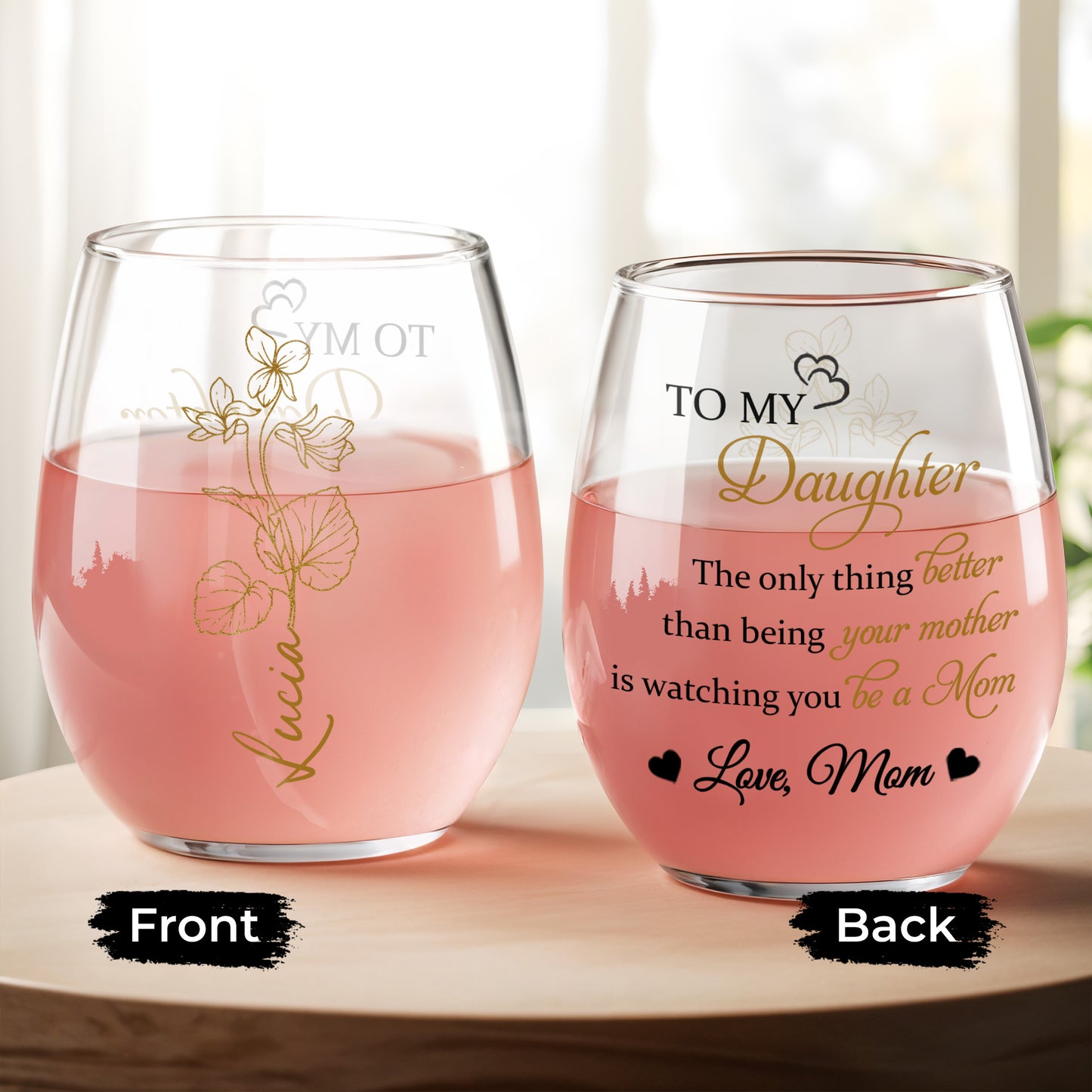 To My Daughter, The Only Thing Better, Flowers And Hearts - Personalized Stemless Wine Glass - DAU106_WIGL
