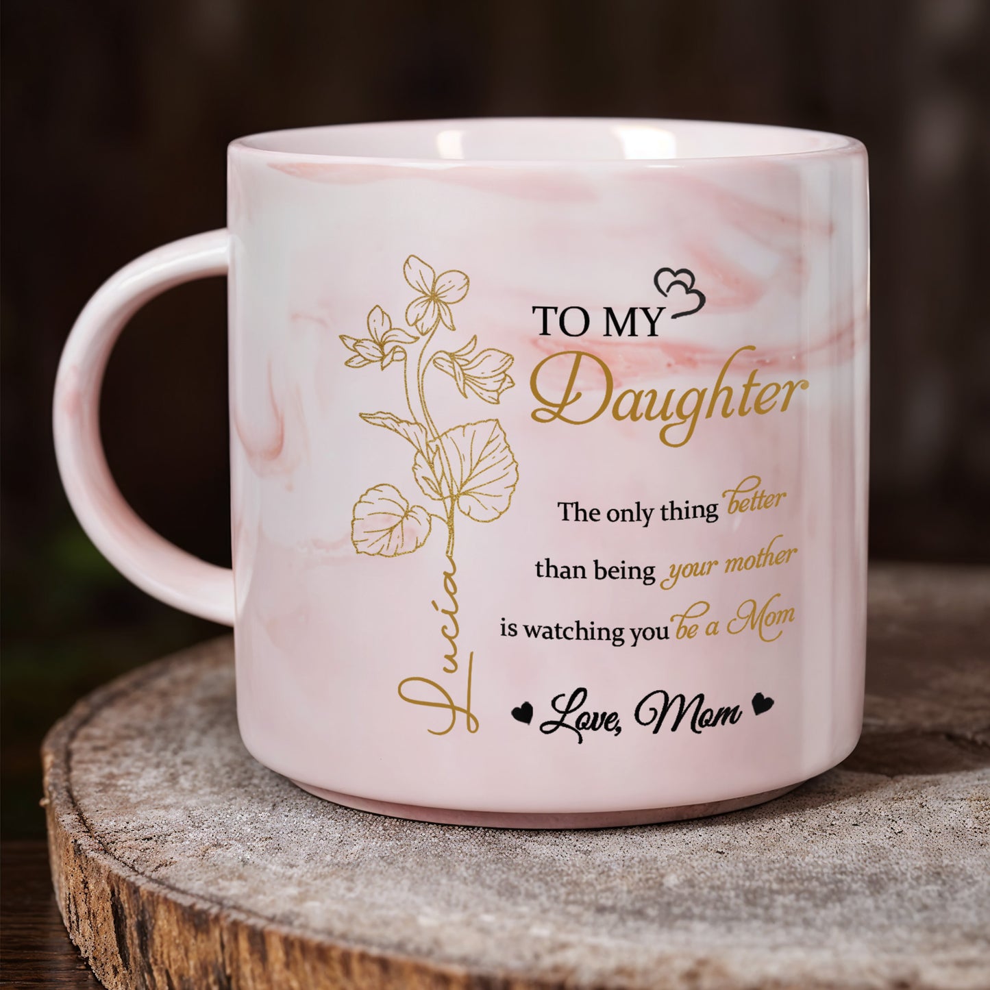 To My Daughter, The only thing better than being your mother is watching you be a Mom, Flowers and Hearts