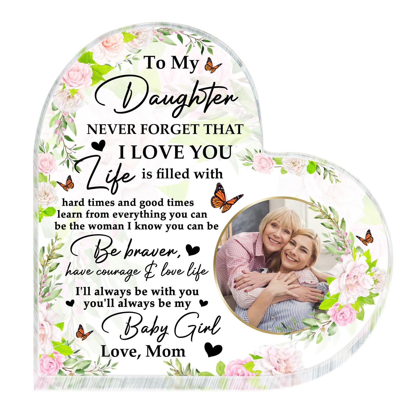 To My Daughter I Love You Life's Good Times And Hard Times