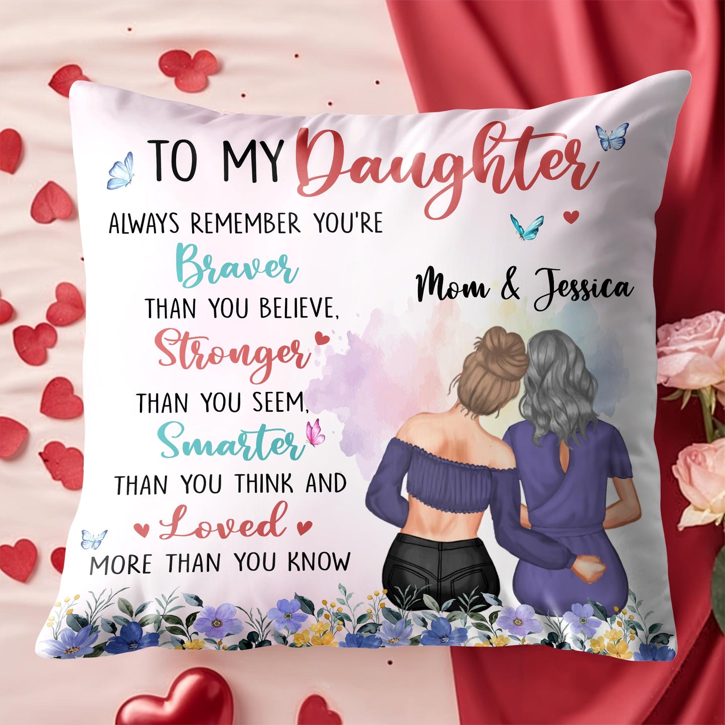 To My Daughter Braver Stronger Smarter Loved