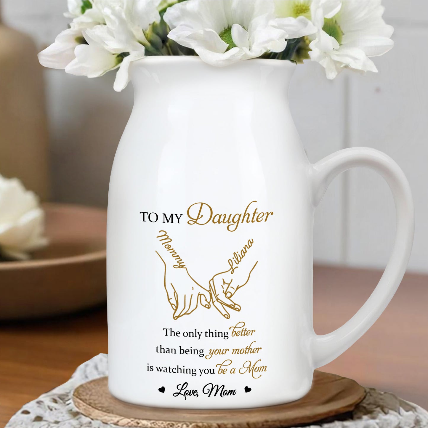To My Daughter, The Only Thing Better Than Being Your Mother, Holding Hands