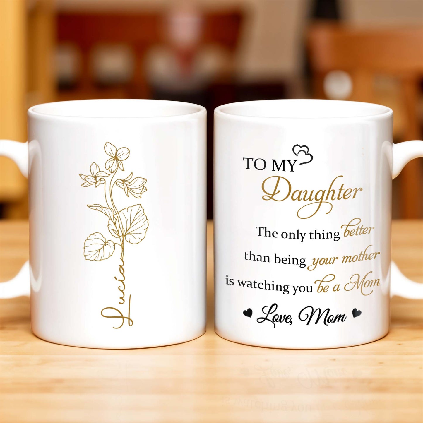 To My Daughter, The Only Thing Better Than Being Your Mother, Flowers